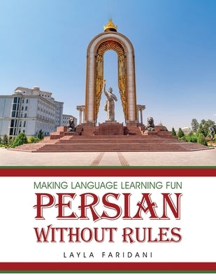 Persian Without Rules: Making Language Learning Fun by Faridani, Layla