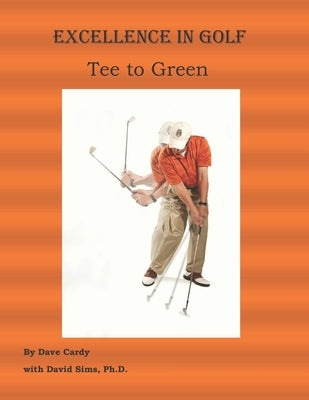 Excellence in Golf Tee to Green by Cardy, Dave