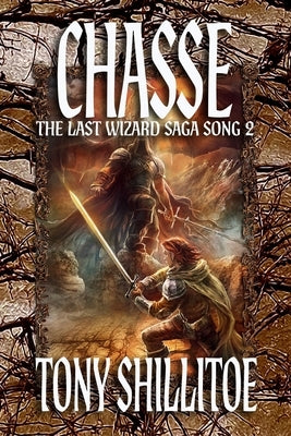 Chasse: The Last Wizard Saga Song 2 by Shillitoe, Tony