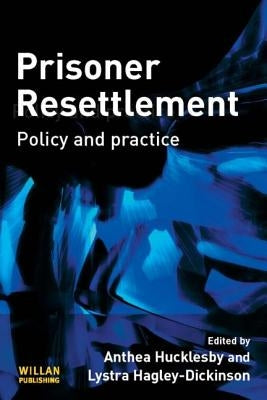 Prisoner Resettlement by Hucklesby, Anthea