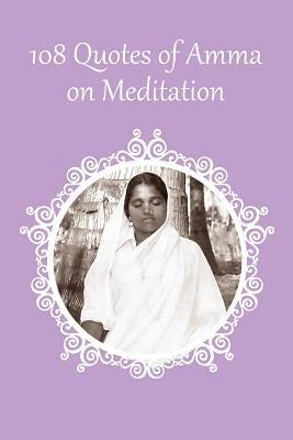 108 Quotes on Meditation by Sri Mata Amritanandamayi Devi