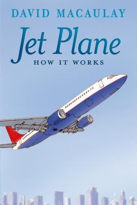 Jet Plane: How It Works by Macaulay, David