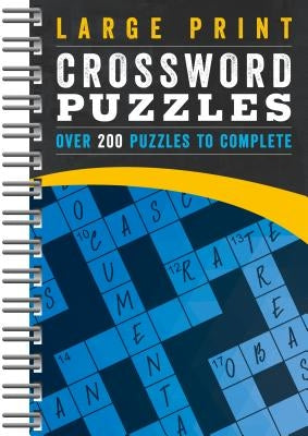 Large Print Crossword Puzzles: Over 200 Puzzles to Complete by Parragon Books