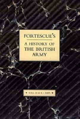 Fortescue's History of the British Army: Volume IX and X Maps by J. W. Fortescue, The