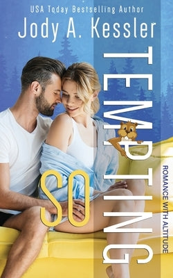 So Tempting: A Three Peaks Romantic Comedy by Kessler, Jody A.