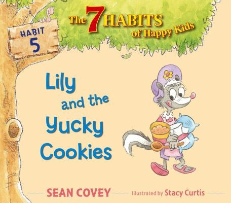 Lily and the Yucky Cookies, 5: Habit 5 by Covey, Sean