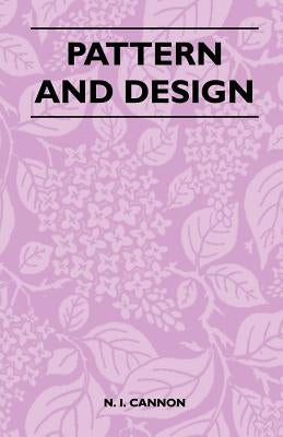 Pattern and Design by Cannon, N. I.