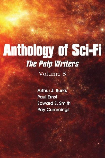 Anthology of Sci-Fi V8, Pulp Writers by Cummings, Ray