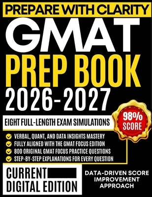 GMAT Prep Book 2026-2027: With Proven Strategies, Comprehensive Questions, Full-Length Practice Sets, and Step-by-Step Answer Explanations by Ellister, Rowan