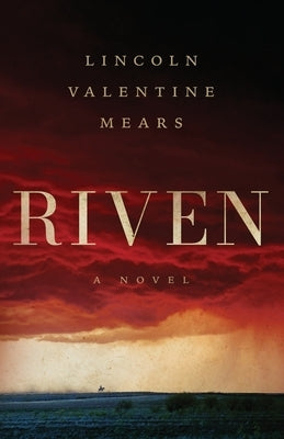 Riven by Mears, Lincoln Valentine