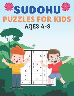 Sudoku Puzzles for Kids Ages 4-9: This Book Has Amazing Sudoku Book for Kids. by Graves, Nina