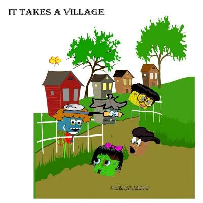 It Takes A Village by Farmer, Bernetta W.
