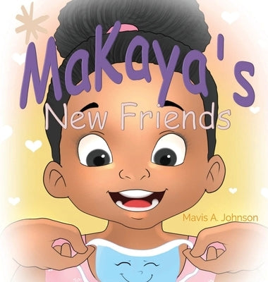 MaKaya's New Friends by Johnson, Mavis