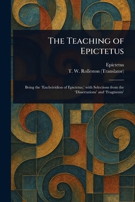 The Teaching of Epictetus by Epictetus