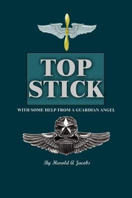 Top Stick: With Some Help From A Guardian Angel by Jacobs, Harold A.