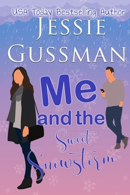 Me and the Sweet Snowstorm by Gussman, Jessie