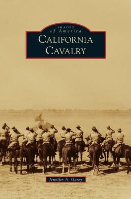 California Cavalry by Garey, Jennifer A.