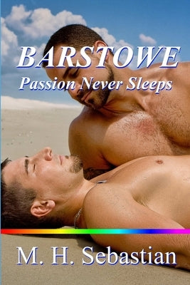 BARSTOWE Passion Never Sleeps by Sebastian, M. H.