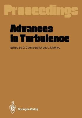 Advances in Turbulence: Proceedings of the First European Turbulence Conference Lyon, France, 1-4 July 1986 by Comte-Bellot, Genevieve