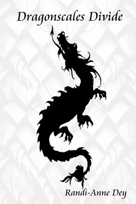 Dragonscales Divide by Dey, Randi-Anne