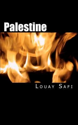 Palestine: Prophetic Principles Over Prophecies by Safi, Louay M.