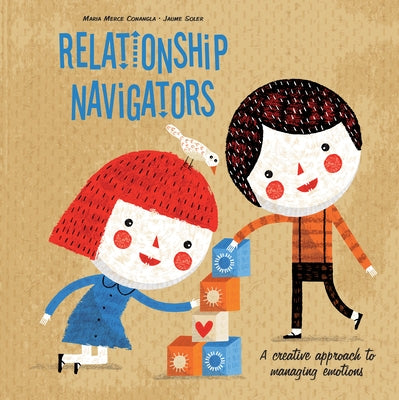 Relationship Navigators: A Creative Approach to Managing Emotions by Conangla, Maria Merc?