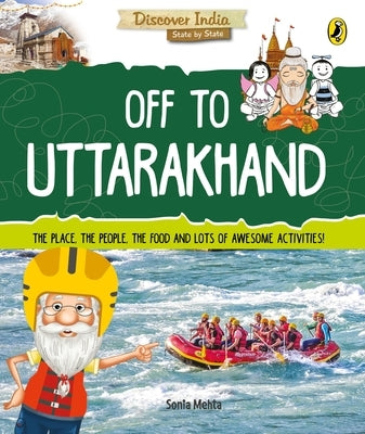 Discover India: Off to Uttarakhand by Mehta, Sonia