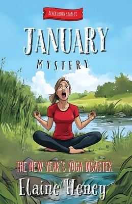 The New Year's Yoga Disaster Blackthorn Stables January Mystery by Heney, Elaine