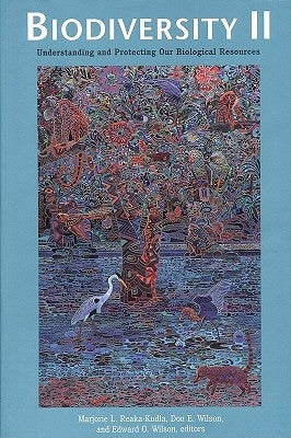 Biodiversity II: Understanding and Protecting Our Biological Resources by A Joseph Henry Press Book