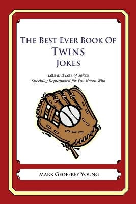 The Best Ever Book of Twins Jokes: Lots and Lots of Jokes Specially Repurposed for You-Know-Who by Young, Mark Geoffrey