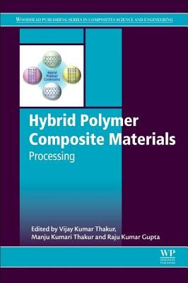Hybrid Polymer Composite Materials: Processing by Thakur, Vijay Kumar