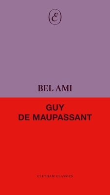Bel Ami by Maupassant, Guy De