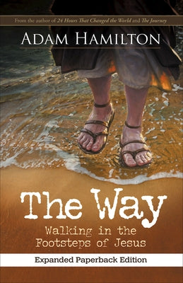 The Way, Expanded Paperback Edition: Walking in the Footsteps of Jesus by Hamilton, Adam