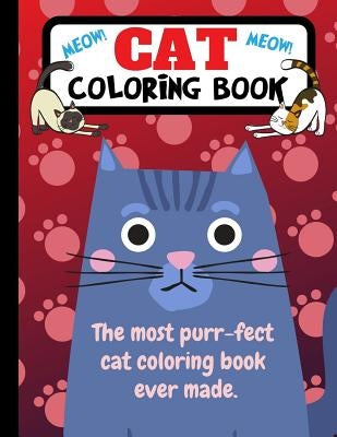 Cat Coloring Book: The Most Purr-fect Cat Coloring Book Ever Made by Journals, Joyful