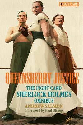 Queensberry Justice: The Fight Card Sherlock Holmes Omnibus by Bishop, Paul