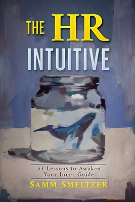 The HR Intuitive by Smeltzer, Samm