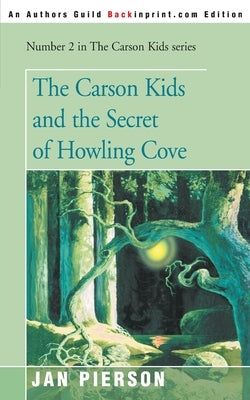 The Carson Kids and the Secret of Howling Cove by Pierson, Jan