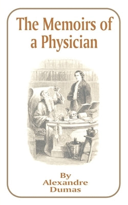 The Memoirs of a Physician by Dumas, Alexandre