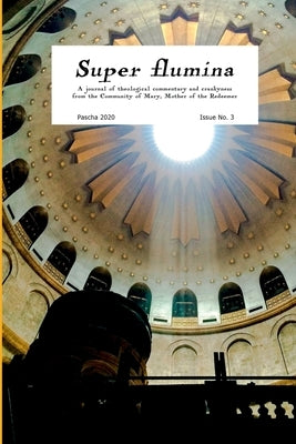 Super flumina issue 3 by Community of Mary, Mother of the Redeeme