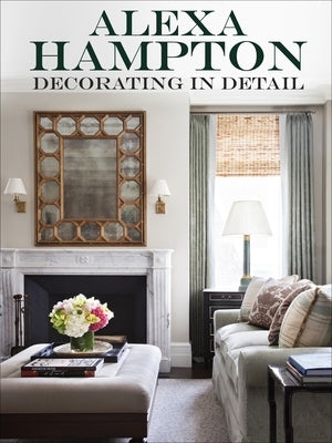 Decorating in Detail by Hampton, Alexa