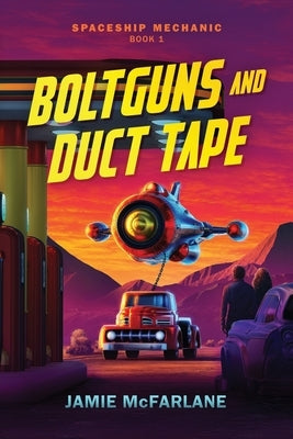 Boltguns and Duct Tape by McFarlane, Jamie