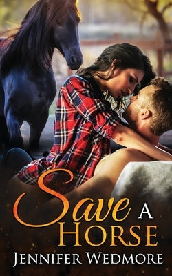 Save A Horse by Wedmore, Jennifer