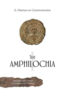 The Amphilochia: Volume 1 by The Great, Saint Photios