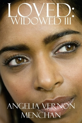Loved: Widowed III by Menchan Sr, Maurice Kenneth