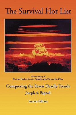 The Survival Hot List: Conquering the Seven Deadly Trends by Bagnall, Joseph a.
