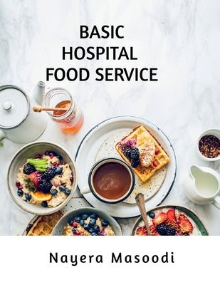 Basic Hospital Food Service by Nayera Masoodi