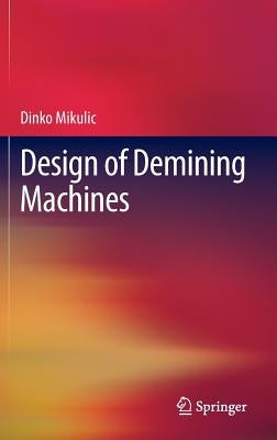 Design of Demining Machines by Mikulic, Dinko