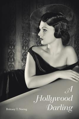 A Hollywood Darling by Noring, Brittany T.
