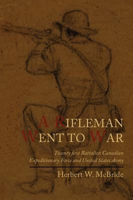A Rifleman Went to War by McBride, Herbert Wes