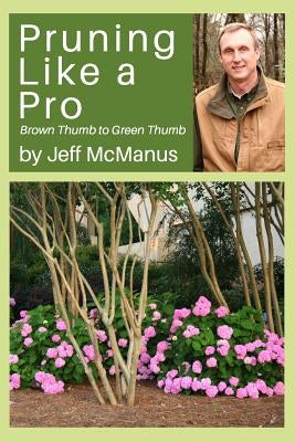 Pruning Like a Pro by McManus, Jeff